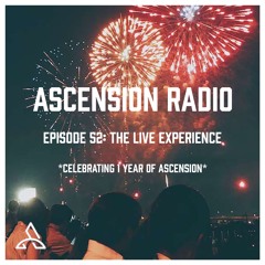 Ascension Radio Episode 52 A Live Experience