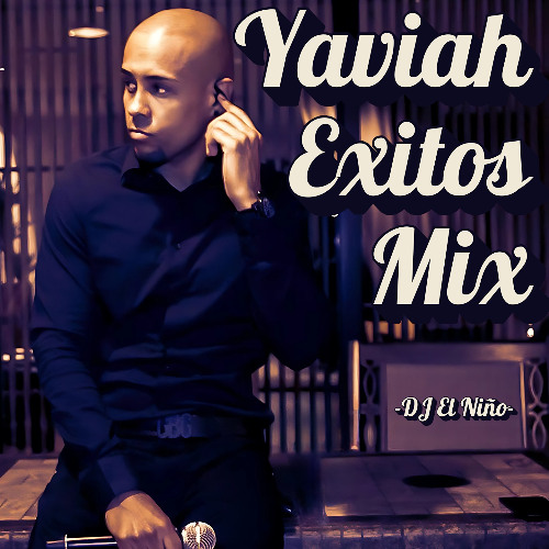 Yaviah Exitos Mix (Contacto, En La Mia, El Party Va, Bichiyal, Pa' Lo Oscuro, La Maquina, Wiki Wiki)