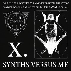 ORACULO RECORDS X ANNIVERSARY (SYNTHS VERSUS ME DJ SET)