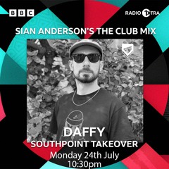 BBC Radio 1Xtra | Southpoint Club Mix Takeover: Daffy (for Sian Anderson) | 24.07.2023