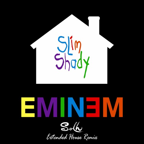 Eminem - Slim Shady (Solh Extended House Remix)