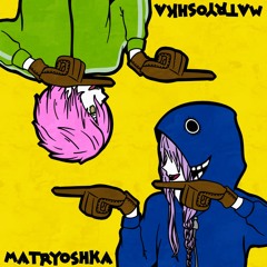 Matryoshka [VY2 V5 Gakupo V4]
