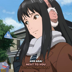 Ken Arai - Next To You (OG Koffing 'Kawaii Riddim' Flip) [Parasyte OST]