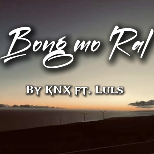 Bong mo ral by KNX