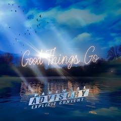 Good Things Go