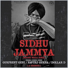 Sidhu Moose Wala Tribute Song by Gurpreet Guni - Sidhu Jammya (ਸਿੱਧੂ ਜੰਮਿਆ) - Latest Punjabi songs