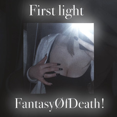 First light - FantasyØfDeath.