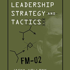 [Download] KINDLE 💓 Leadership Strategy and Tactics: Field Manual by  Jocko Willink