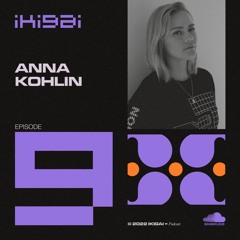 Ikigai Podcast Episode 9 - Anna Kohlin