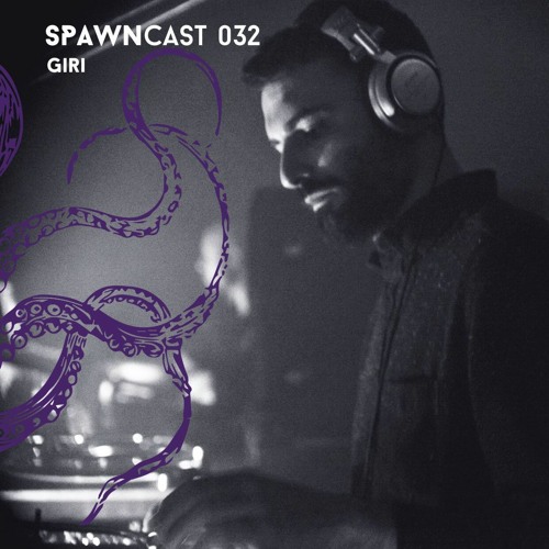 SPAWNcast 032 - Giri