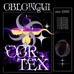 CORTEX EP.07 - OBLONGUI