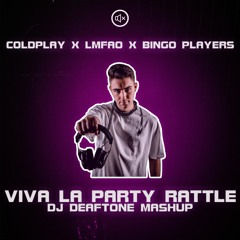 Viva La Party Rattle (DJ Deaftone Mashup) [PITCHED]