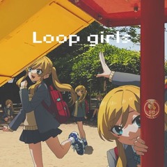 Loop Girls - 根本凪ウ山あまね