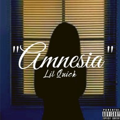 Lil Quick - Amnesia