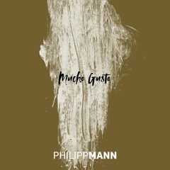 Philipp Mann - Mucho Gusto (Original Mix)