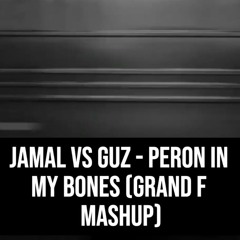 Peron In My Bones (Grand F Mashup).mp3