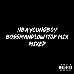 BossManeDlow (TOP MIX) [Mixed]