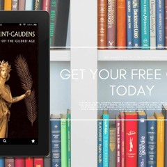 Augustus Saint-Gaudens: American Sculptor of the Gilded Age. Gifted Copy [PDF]