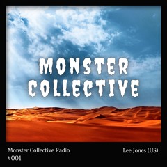 Monster Collective Radio #001 - Lee Jones (US)