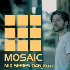 Mosaic Mix Series 046_ Keen