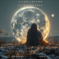 No Superhero - Wildsilences *Progeny -1 Remix*
