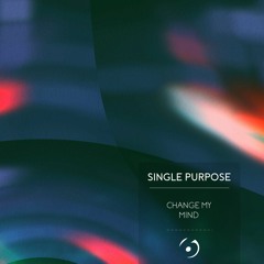 Single Purpose - Need You, Want You