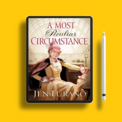 A Most Peculiar Circumstance by Jen Turano. Unpaid Access [PDF]