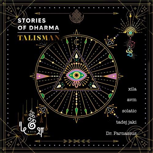 Stories Of Dharma • Talisman (Solatic Remix) [Kosa]