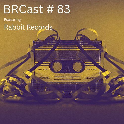 BRCast # 83 - Rabbit Records