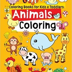 [PDF❤️Download✔️ Coloring Books for Kids & Toddlers: Animals Coloring: Children Activity Books for K