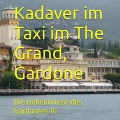 ⬇️ HERUNTERLADEN EBOOK Der Kadaver im Taxi im The Grand. Gardone Full