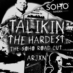 TALKIN THE HARDEST (THE SOHO ROAD CUT)
