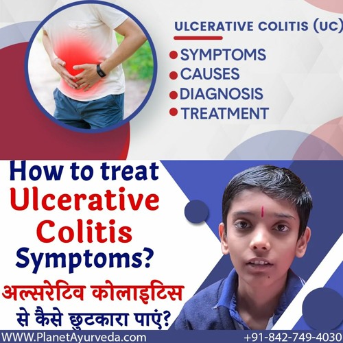 Stream How to Treat Ulcerative colitis Symptoms? - Best Ayurvedic Doctor in  India by Planet Ayurveda