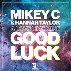Mikey C & Hannah Taylor - Good Luck (available now at BOUNCE HEAVEN DIGITAL)
