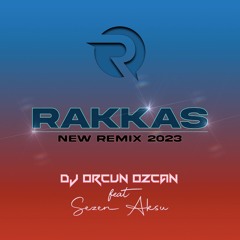 RAKKAS - NEW REMIX 2023 BY DJ ORCUN ÖZCAN