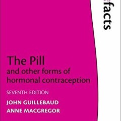 ACCESS [EBOOK EPUB KINDLE PDF] The Pill and other forms of hormonal contraception (The Facts Series)