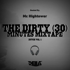 The Dirty Minutes DUTCH VOL. 1 (Hosted By. MC Hightower)