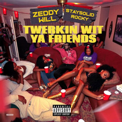 Zeddy Will "Twerkin Wit Ya Friends" (CT Remix)