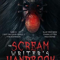 )The Scream Writer's Handbook: How to Write a Terrifying Screenplay in 10 Bloody Steps BY Thoma