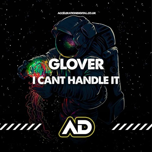 I Can't Handle It (Out now on Acceleration digital)