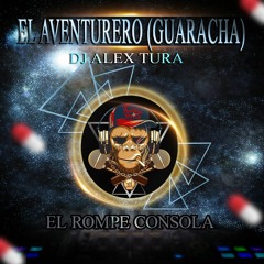 Aventurero (GUARACHA)- Dj Alex Tura