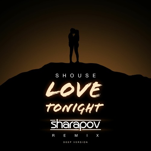 Shouse - Love Tonight (Sharapov Remix)