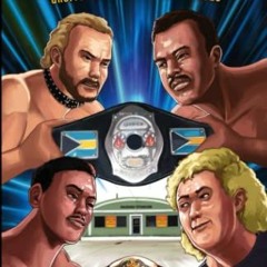 DOWNLOAD KINDLE 💌 Bahamian Rhapsody: The Unofficial History of Pro Wrestling's Unoff