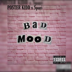 "Bad Mood"ft Spazi(prod.rossgossage)