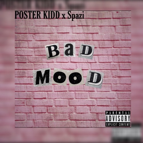 "Bad Mood"ft Spazi(prod.rossgossage)