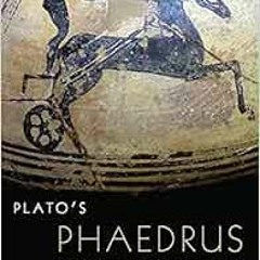 Read PDF EBOOK EPUB KINDLE Plato's Phaedrus: A Commentary for Greek Readers (Volume 4