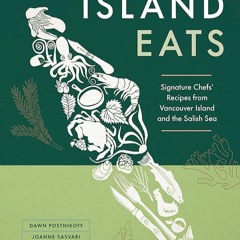✔Read⚡️ Island Eats: Signature Chefs? Recipes from Vancouver Island and the Salish Sea