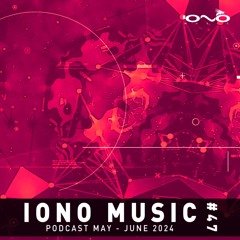 IONO MUSIC PODCAST #047 – May & June 2024 🐝🎶