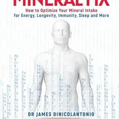 FREE READ (✔️PDF❤️) The Mineral Fix: How to Optimize Your Mineral Intake for Ene