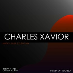 CHARLES XAVIOR March 2024 Studio Mix (Techno)